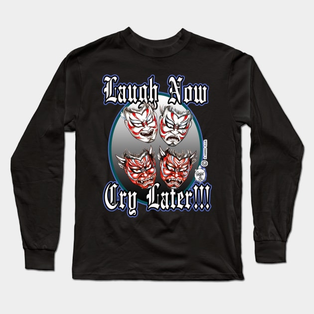 LAUGH NOW... CRY LATER (KABUKI MASKS) Long Sleeve T-Shirt by DHARRIS68